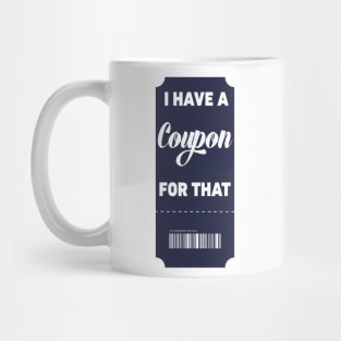 I have  coupon for that - Vertical Mug